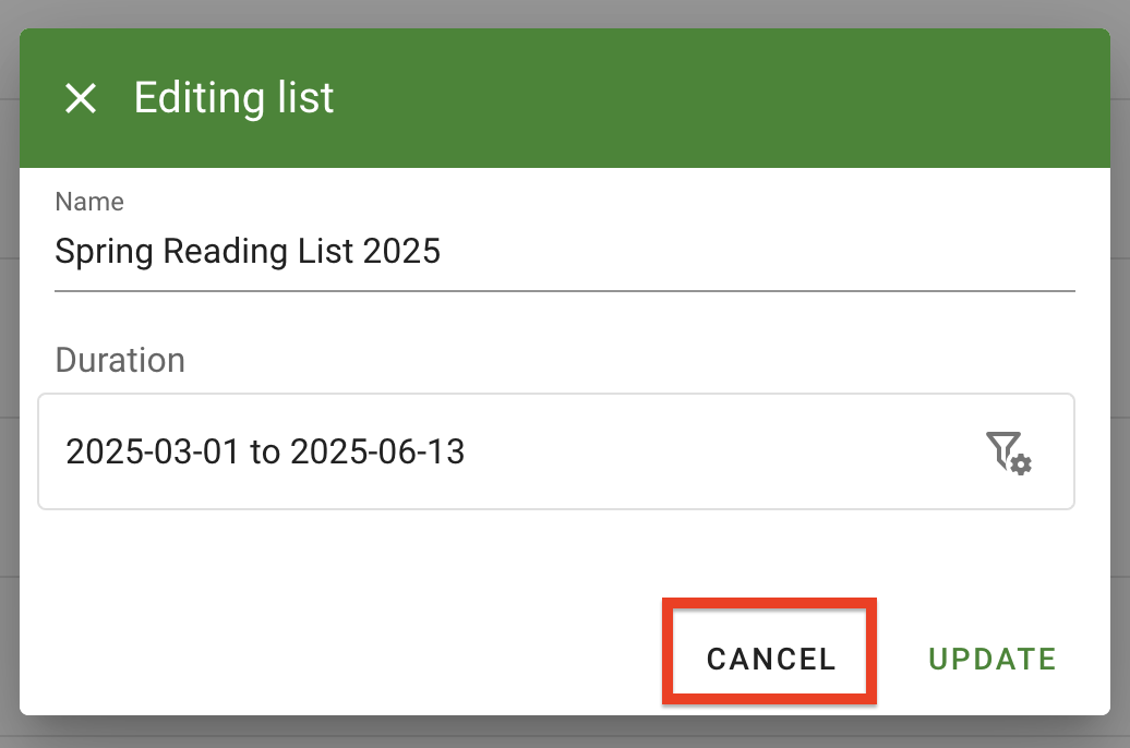 The Cancel button to cancel any changes made to the list duration