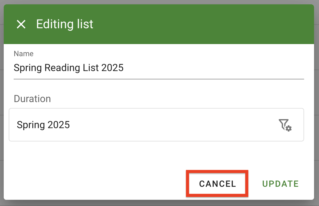 The Cancel button to cancel any changes made to the list duration